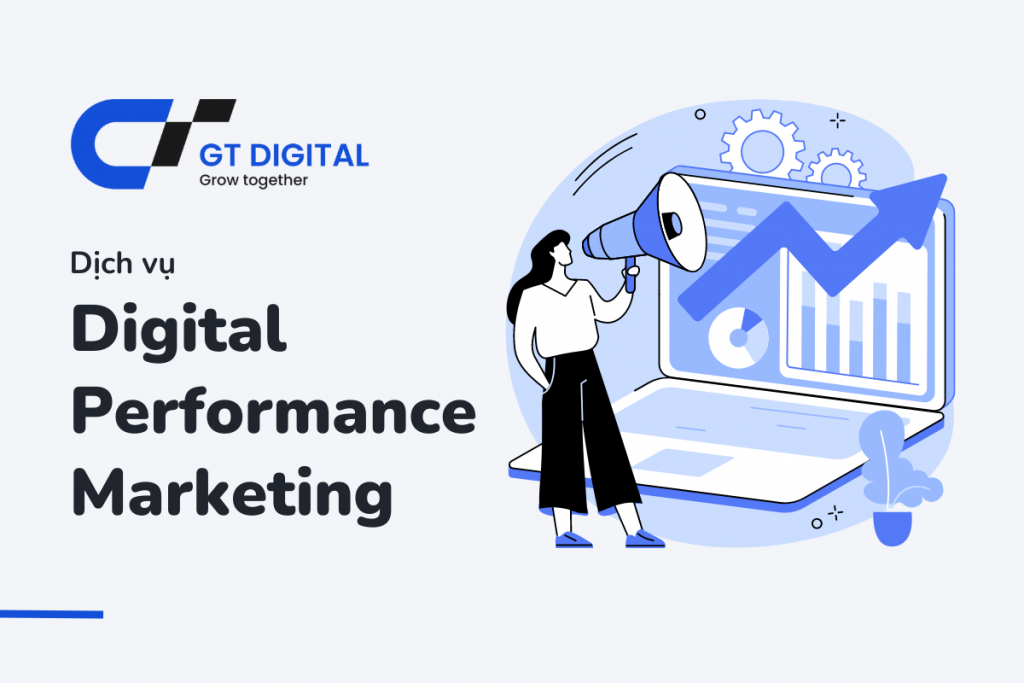 Dịch vụ Digital Performance Marketing - GT Digital