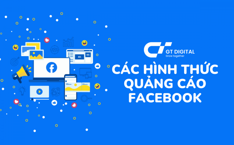 Các hình thức quảng cáo Facebook cho doanh nghiệp của bạn