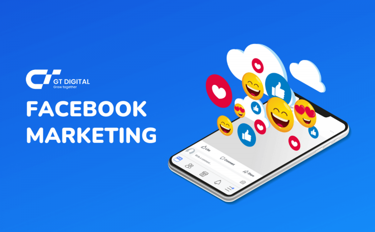 phương pháp Facebook Marketing đơn giản mà hiệu quả