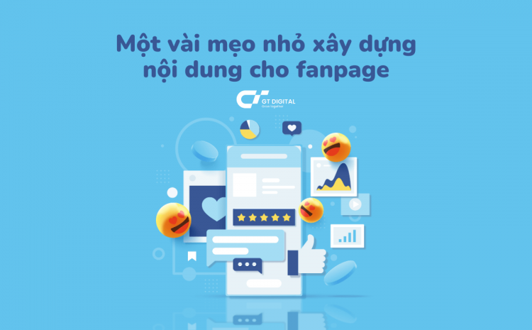 Một vài mẹo nhỏ để xây dựng nội dung cho fanpage