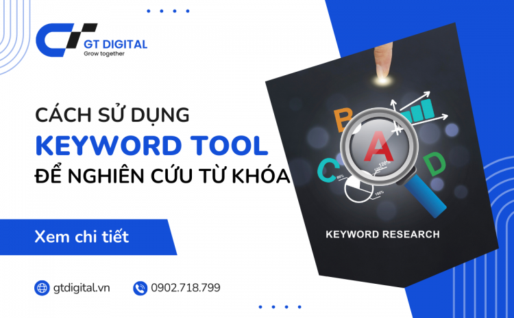 Cách sử dụng Keyword Tool để nghiên cứu từ khóa