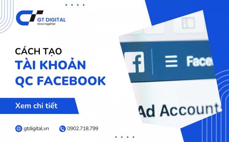 Hướng dẫn tạo tài khoản quảng cáo Facebook nhanh chóng