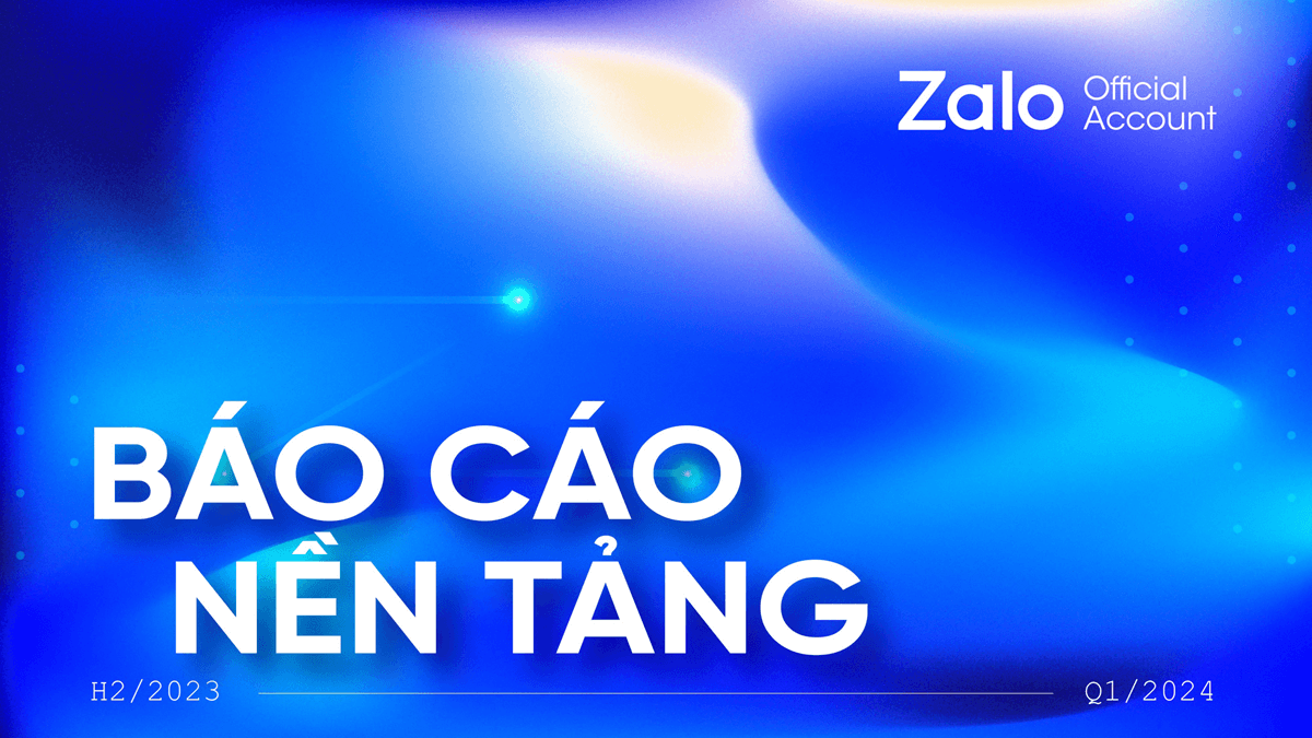 Báo cáo nền tảng Zalo Official Account Q1/2024