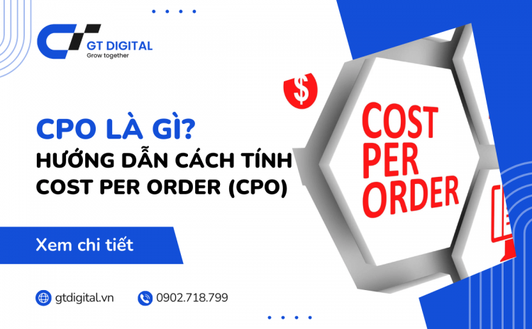 Cost Per Order (CPO) là gì? Cách tính CPO chuẩn nhất